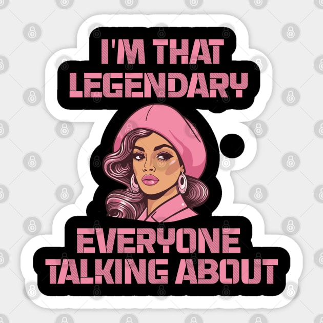 im legendary Sticker by whatyouareisbeautiful